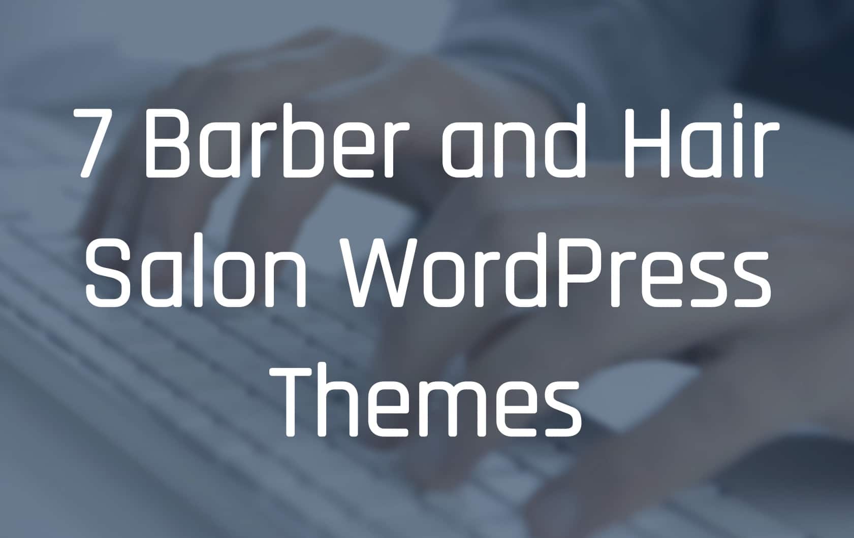 7 Barber and Hair Salon WordPress Themes