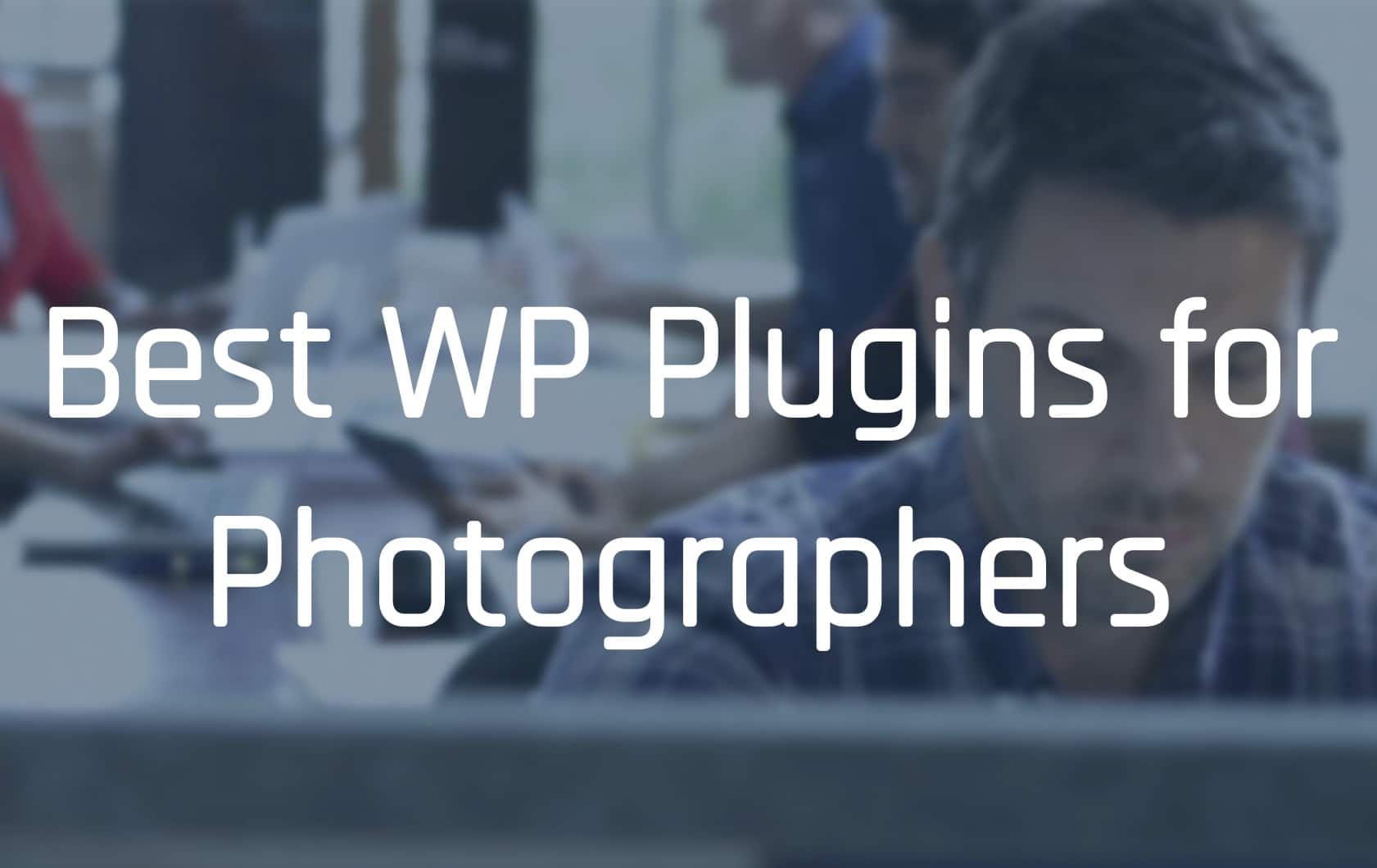 Best WordPress Plugins for Photographers